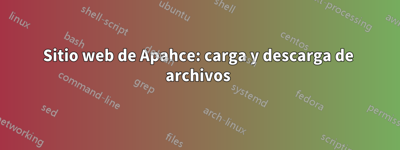 Sitio web de Apahce: carga y descarga de archivos