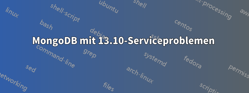 MongoDB mit 13.10-Serviceproblemen