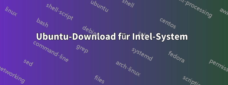 Ubuntu-Download für Intel-System 