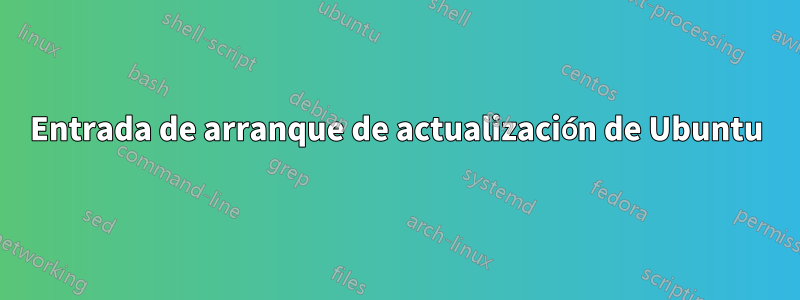 Entrada de arranque de actualización de Ubuntu