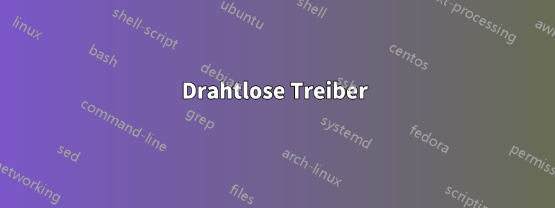 Drahtlose Treiber