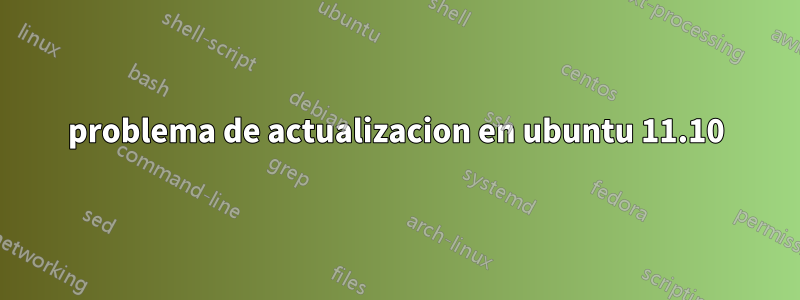 problema de actualizacion en ubuntu 11.10