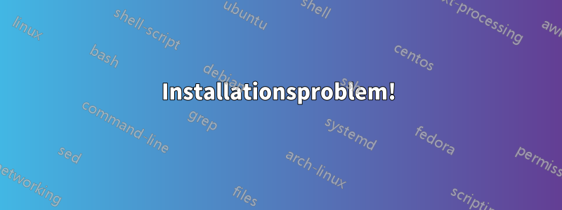 Installationsproblem!