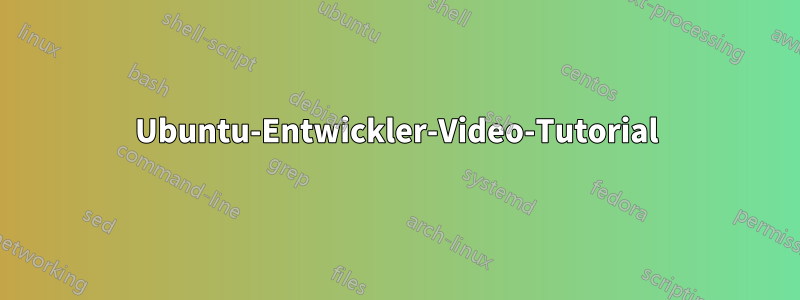 Ubuntu-Entwickler-Video-Tutorial