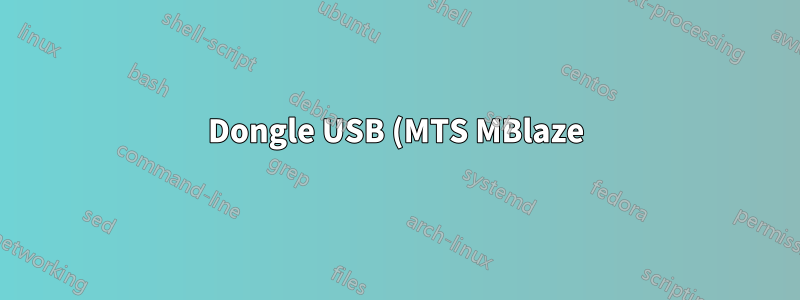 Dongle USB (MTS MBlaze) não monta