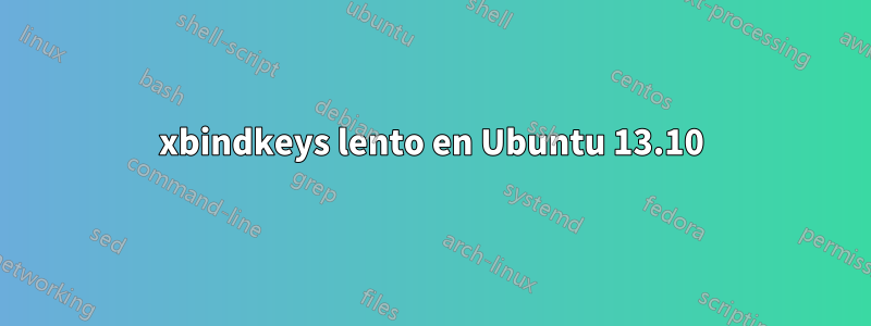 xbindkeys lento en Ubuntu 13.10