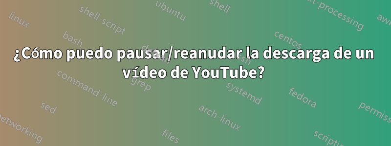 ¿Cómo puedo pausar/reanudar la descarga de un vídeo de YouTube?