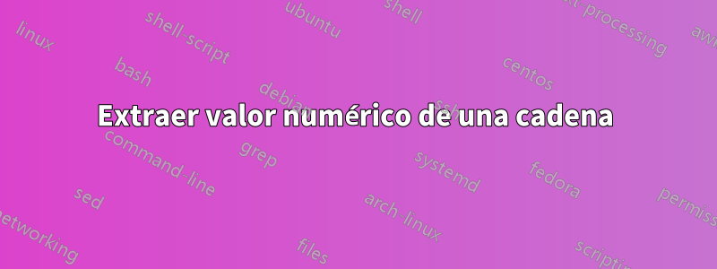 Extraer valor numérico de una cadena