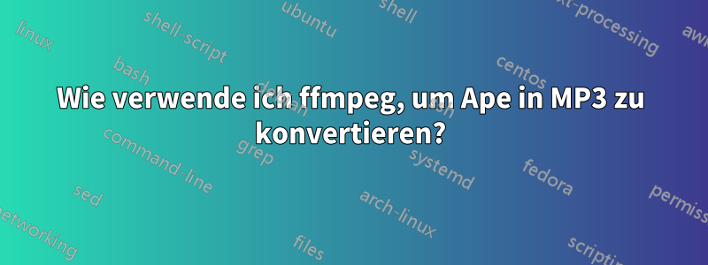 Wie verwende ich ffmpeg, um Ape in MP3 zu konvertieren?