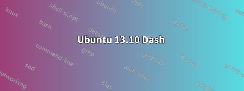 Ubuntu 13.10 Dash