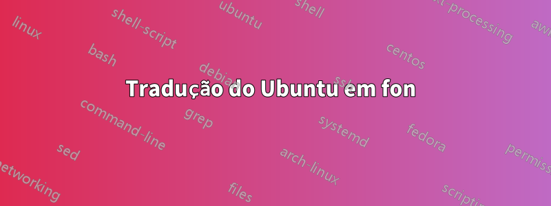 Tradução do Ubuntu em fon 