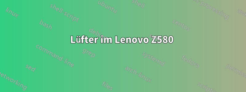 Lüfter im Lenovo Z580