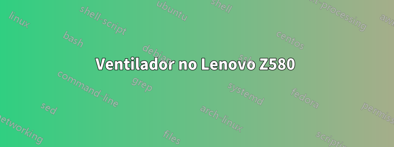 Ventilador no Lenovo Z580