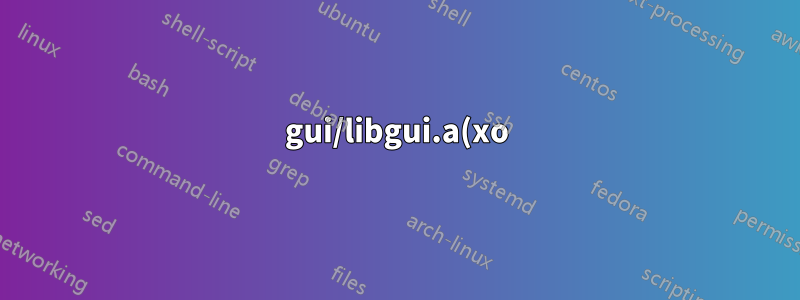 gui/libgui.a(xo):編譯 Bosh 時符號「XSetForeground」的未定義引用