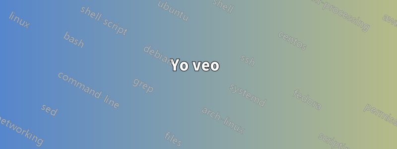 Yo veo 