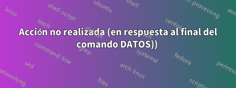 550 Acción no realizada (en respuesta al final del comando DATOS))