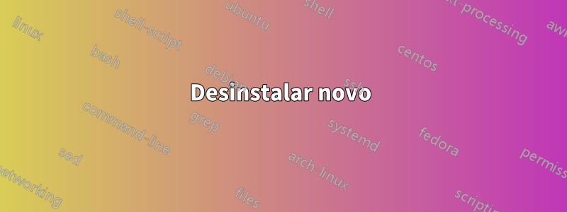 Desinstalar novo