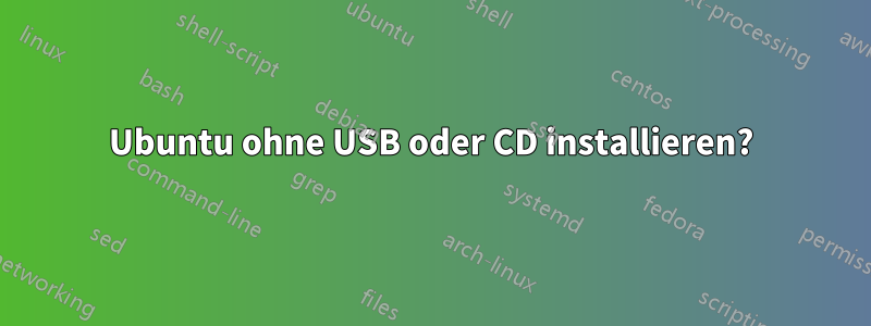 Ubuntu ohne USB oder CD installieren?