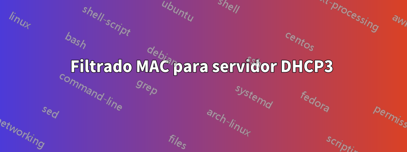 Filtrado MAC para servidor DHCP3