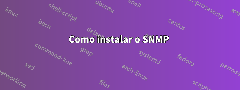 Como instalar o SNMP