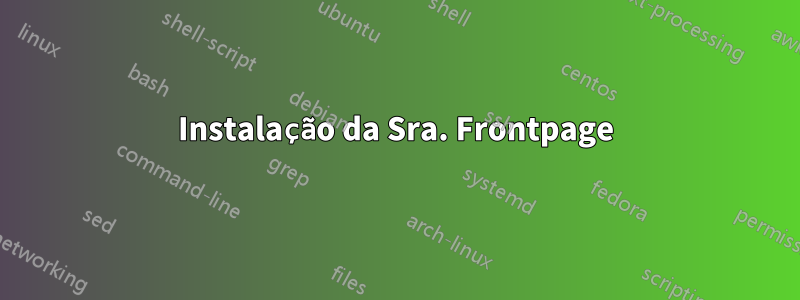 Instalação da Sra. Frontpage