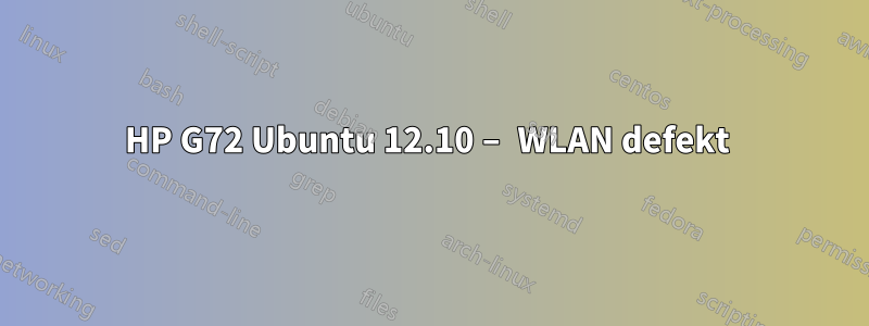 HP G72 Ubuntu 12.10 – WLAN defekt 