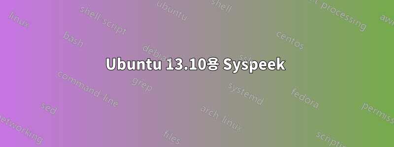 Ubuntu 13.10용 Syspeek