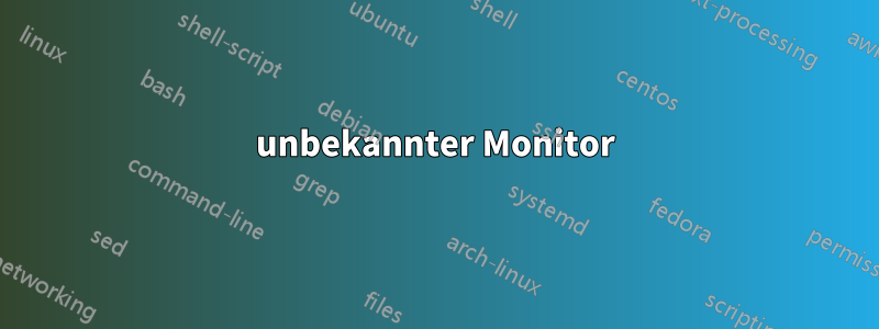 unbekannter Monitor