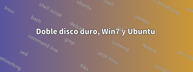 Doble disco duro, Win7 y Ubuntu