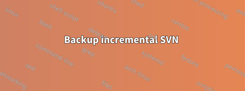 Backup incremental SVN