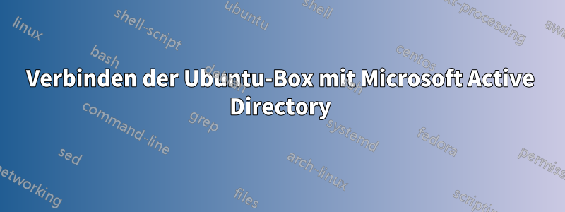 Verbinden der Ubuntu-Box mit Microsoft Active Directory