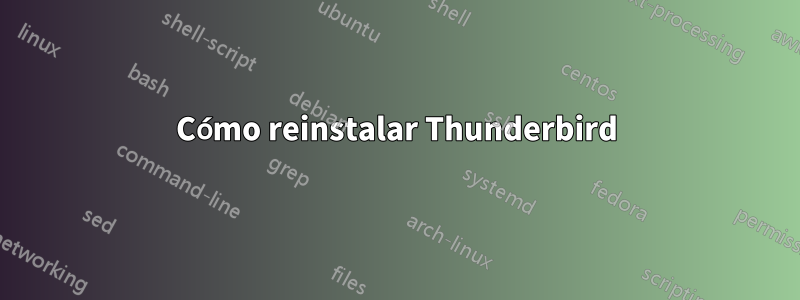 Cómo reinstalar Thunderbird