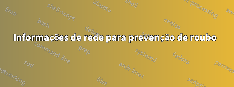 Informações de rede para prevenção de roubo 