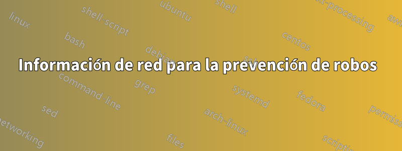 Información de red para la prevención de robos 