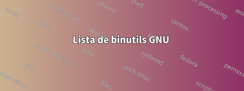 Lista de binutils GNU