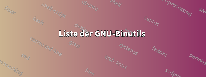 Liste der GNU-Binutils