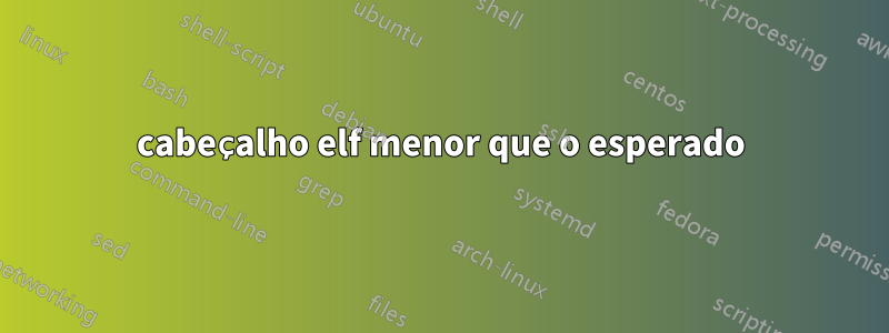 cabeçalho elf menor que o esperado