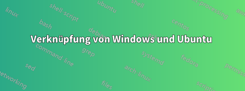 Verknüpfung von Windows und Ubuntu