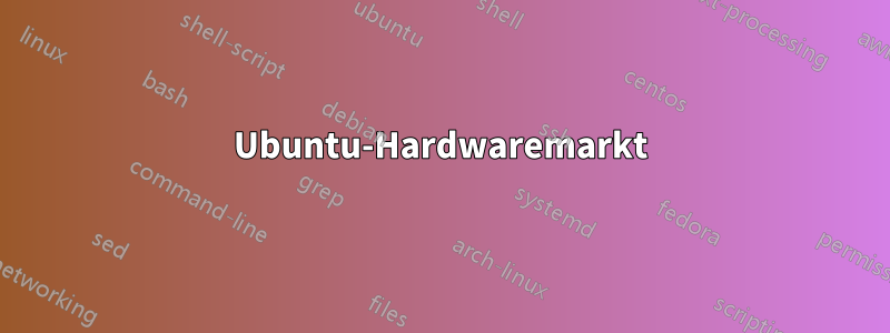 Ubuntu-Hardwaremarkt