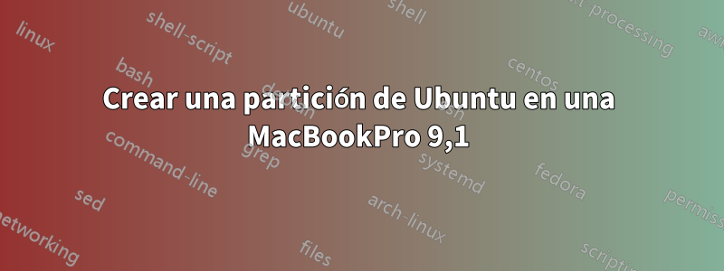 Crear una partición de Ubuntu en una MacBookPro 9,1