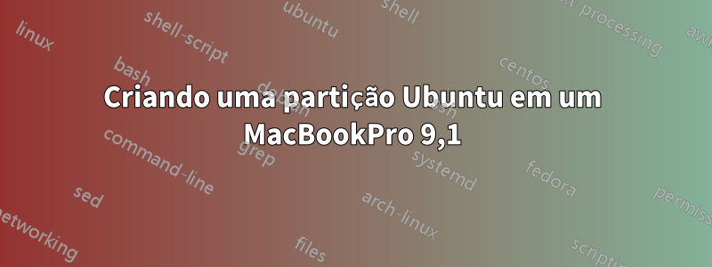 Criando uma partição Ubuntu em um MacBookPro 9,1