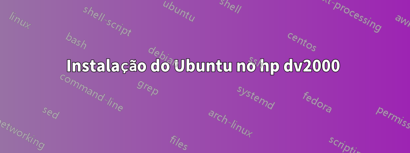 Instalação do Ubuntu no hp dv2000