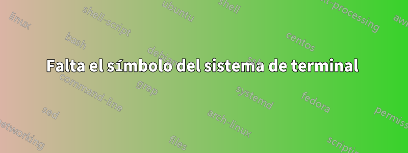 Falta el símbolo del sistema de terminal