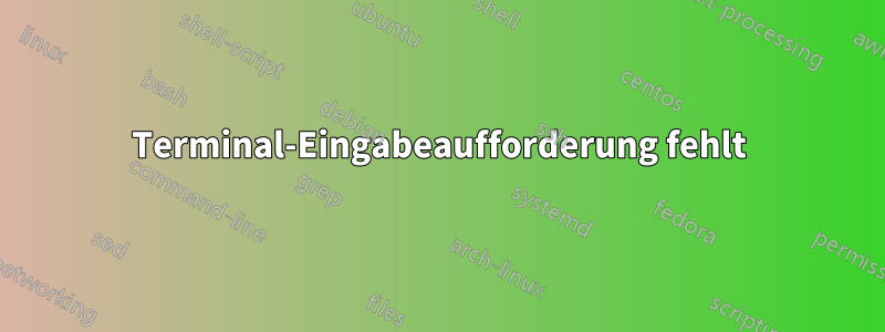 Terminal-Eingabeaufforderung fehlt