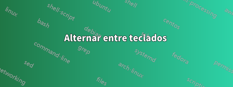 Alternar entre teclados