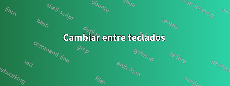 Cambiar entre teclados