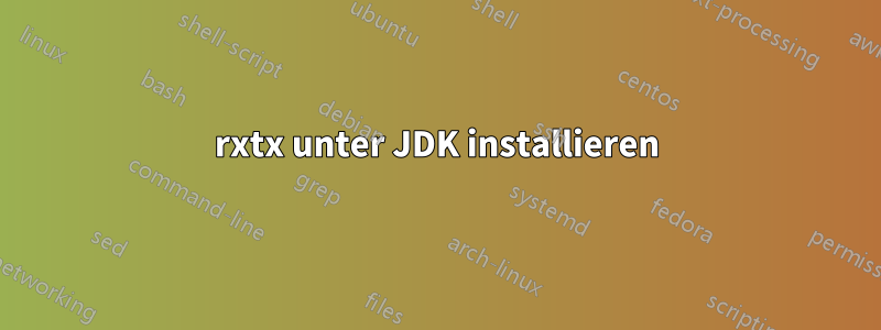 rxtx unter JDK installieren