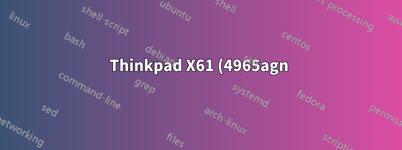 Thinkpad X61 (4965agn) 無線無法運作