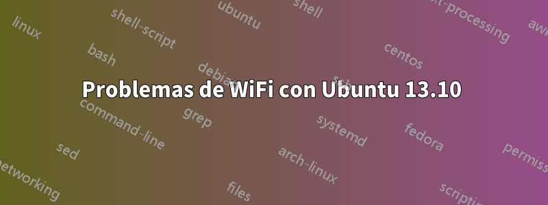 Problemas de WiFi con Ubuntu 13.10