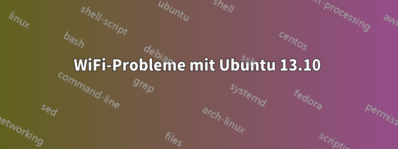 WiFi-Probleme mit Ubuntu 13.10